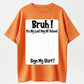 100% Cotton "Bruh! Last Day Of School Sign My Shirt" Funny Graduation T-Shirt