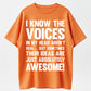 I Know The Voices In My Head Aren't Real, But Sometimes Their Ideas Are Awesome!' Graphic Tee