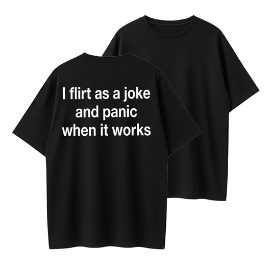 Urbntees I Flirt as a Joke and Panic When It Works Funny Organic Cotton Unisex T-Shirt