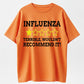 Influenza Terrible Wouldn't Recommend It Funny Flu Review Sarcastic Graphic T-Shirt