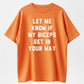 T-Shirts Mens Let Me Know If My Biceps Get In Your Way T Shirt Funny Workout Fitness Gym Graphic Tee
