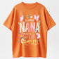 Urbntees Being a Nana Makes My Life Complete Funny Nana Grandma Pure Cotton T-Shirt