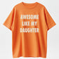 Awesome Like My Daughter Funny Proud Dad Graphic Pure Cotton T-Shirt