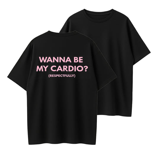 Urbntees Wanna Be My Cardio Respectfully Funny Organic Cotton Unisex T-Shirt