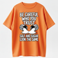 Be Careful Who You Trust Salt and Sugar Look the Same Graphic T-Shirt