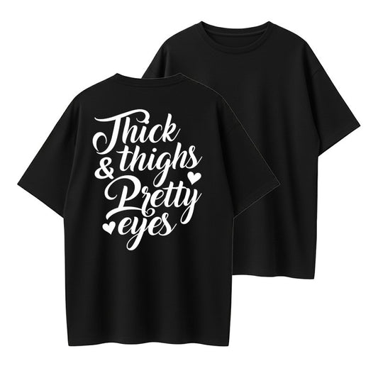 THICK THIGHS & PRETTY EYES PRINT WOMEN'S T-SHIRT