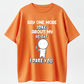 Say One More Joke About My Height Funny Graphic T-Shirt – Unisex Humor Tee