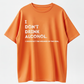 I Don’t Drink Alcohol Funny Quote Graphic T-Shirt, Sarcastic Drinking Humor Casual Short Sleeve Tee