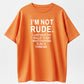 100% Cotton "I'm Not Rude" Sarcastic Honest Quote Graphic T-Shirt