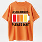 Losing Weight Please Wait Funny Low Battery Gym Motivation Graphic T-Shirt