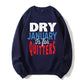 Dry January Is for Quitters Funny Sober Humor Organic Cotton Unisex Sweatshirt