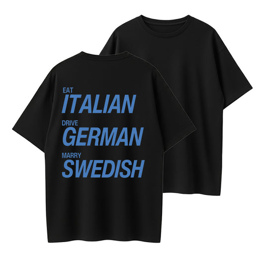 Urbntees Eat Italian Drive German Marry Swedish Funny Organic Cotton Unisex T-Shirt