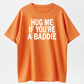 If You’re a Bad Guy Give Me a Hug Funny T-Shirt – Holiday Gift Tee for Friends & Family