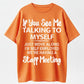 Humorous Self-Employed T-Shirt – 'If You See Me Talking to Myself' Funny Design for Entrepreneurs