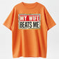 Urbntees My Wife Beats Me Funny Sarcastic Vintage Sign Pure Cotton T-Shirt
