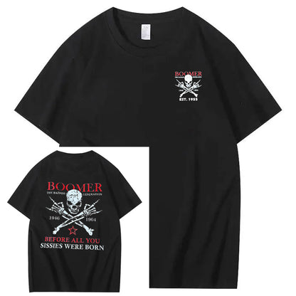 BEFORE ALL YOU SISSIES WERE BORN T SHIRT