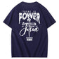 There Is Power In The Name Of Jesus Pattern Print T-Shirt