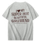 I Love My Hot Girlfriend So Please Stay Away From Me Shirt