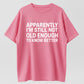 100% Cotton Funny Quote T-Shirt – “Apparently I’m Still Not Old Enough To Know Better” Vintage Humor Graphic Tee for Men & Women