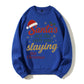 100% Cotton "Santa's Not the Only One Slaying This Christmas" Festive Sweatshirt