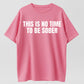 Urbntees This Is No Time to Be Sober Funny Drinking Graphic Pure Cotton T-Shirt