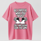Be Careful Who You Trust Salt and Sugar Look the Same Graphic T-Shirt