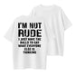 I'm Not Rude I Just Have The Balls To Say What Everyone Else Is Thinking T-Shirt