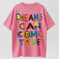 Dreams Can Come True T-Shirt