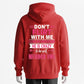 Warning！Don’t Flirt With Me, I Love My Girlfriend, She Will Murder You Hoodie