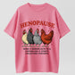 100% Cotton "Henopause – When a Woman Gets to a Certain Age & Starts Collecting Chickens" T-Shirt – Funny Humor Tee