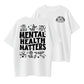 Mental Health Matters" T-Shirt, Positive Affirmation Double-Sided Tee