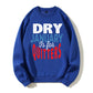 Dry January Is for Quitters Funny Sober Humor Organic Cotton Unisex Sweatshirt