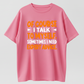 I Talk To Myself Expert Advice T-Shirt, Funny Self Talk Quote Shirt, Sarcastic Black Cotton Blend Text Tee