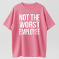 Funny Not The Worst Employee Graphic T Shirt