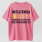 Influenza Terrible Wouldn't Recommend It Funny Flu Review Sarcastic Graphic T-Shirt