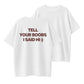 Tell Your Boobs I Said Hi Funny Sarcastic Graphic Pure Cotton T-Shirt