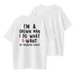 100% Cotton "I'm A Grown Man, I Do What My Daughter Wants" Funny Dad Quote T-Shirt
