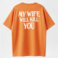 My Wife Will Kll You Shirt, Funny Husband Gift, Couple Tshirt, Valentine’s Day Gift, Unisex Short Sleeve Tee, Classic Streetwear Men Top Cotton outfit