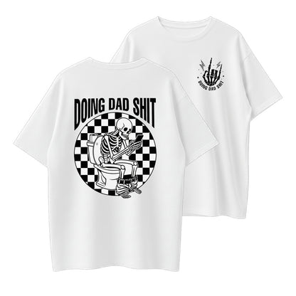 Fresh Take on Fatherhood – Doing Dad Shit Tee, Humorous Gift for Every Dad
