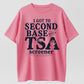 I Got To Second Base With A TSA Screener Funny Graphic Pure Cotton T-Shirt