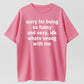 100% Cotton "Sorry For Being So Funny And Sexy" Funny Sarcastic Quote T-Shirt