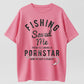 Mens Fishing Saved Me from Being A Pornstar Now Im Just A Hooker Funny T Shirt