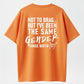 100% Cotton Not To Brag... But I've Been The Same Gender Since Birth Printed Men's T-shirt