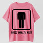 Guess What I Need Funny Toilet Humor Organic Cotton Unisex T-Shirt