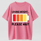 Losing Weight Please Wait Funny Low Battery Gym Motivation Graphic T-Shirt