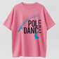 Gotta Love a Good Pole Dance Funny Fishing Men Humor Fisherman Unisex T-Shirt