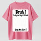 100% Cotton "Bruh! Last Day Of School Sign My Shirt" Funny Graduation T-Shirt