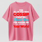 Gossip About Me Shirt, Thank You For Making Me The Center Of Your World Tee