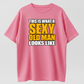 This Is What a Sexy Old Man Looks Like Funny Graphic T-Shirt