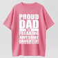 Mens Proud Dad Of A Freaking Awesome Daughter T shirt Funny Fathers Day Tee Mens Funny T Shirts
